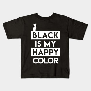 Black Is My Happy Color T-Shirt Kids T-Shirt
